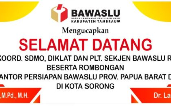 Selamat Datang KOORD. SDMO, DIKLAT & PLT SEKJEN BAWASLU RI
